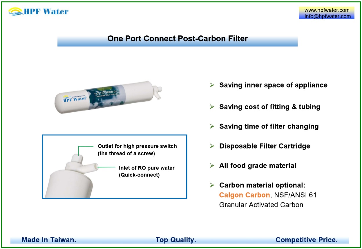 One Port Connect CALGON Post-filter, all food grade materials made in Taiwan.